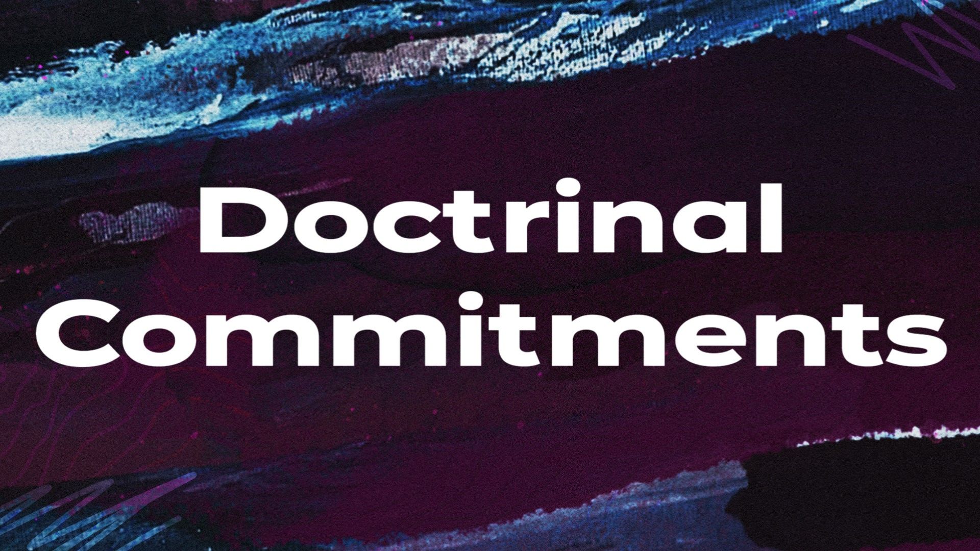 Doctrinal Commitments