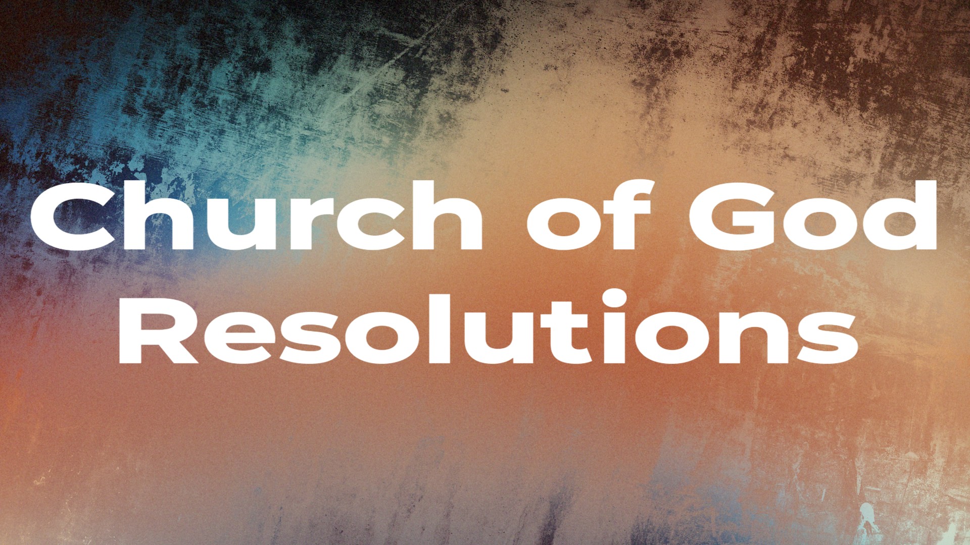 Church of God Resolutions